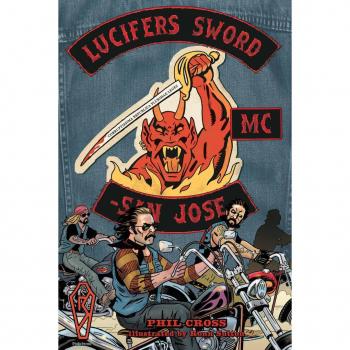 Lucifer's Sword MC: Life and Death in an Outlaw Motorcycle Club