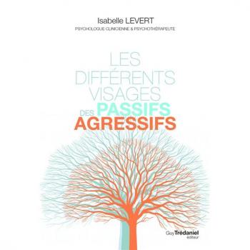 Les différents visages des passifs agressifs