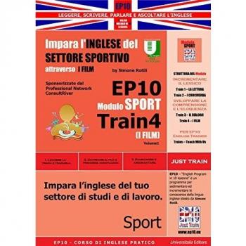 EP10 modulo sport train (I film). Impara l'inglese del settore sportivo attraverso i film. Ediz. italiana e inglese