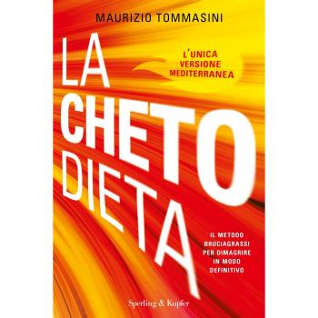La chetodieta. Il metodo bruciagrassi per dimagrire in modo definitivo