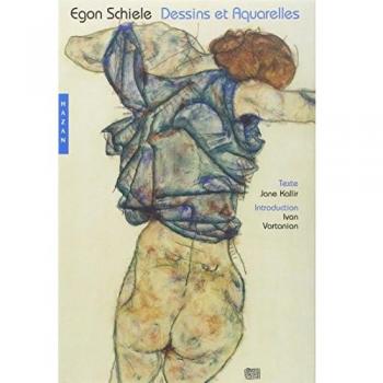 Egon Schiele. Dessins et aquarelles