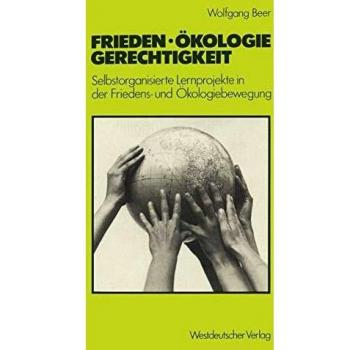 Frieden ' Ökologie ' Gerechtigkeit