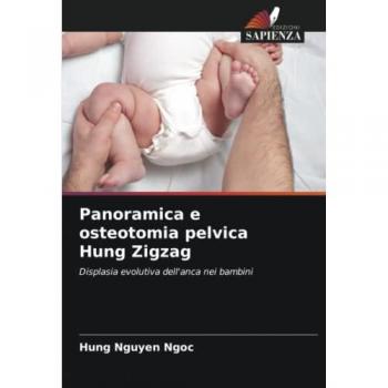 Nguyen Ngoc, Hung: Panoramica e osteotomia pelvica Hung Zigzag