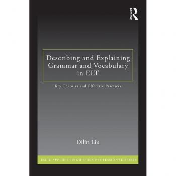 Describing and Explaining Grammar and Vocabulary in ELT