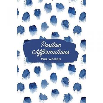 Positive Affirmations For Women: Affirmation, Journal, Self Beliefs Notebook, Book, Blank Lined With Writing Prompts, Gift