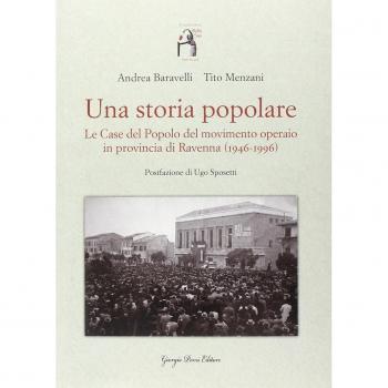 Una storia popolare. Le case del popolo del movimento operaio in provincia di Ravenna