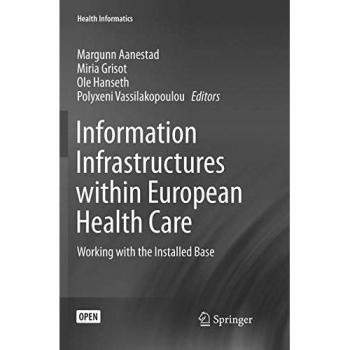 Information Infrastructures within European Health Care: Working with the Installed Base