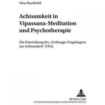 Achtsamkeit in Vipassana-Meditation Und Psychotherapie