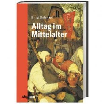 Schubert, Regine: Alltag im Mittelalter