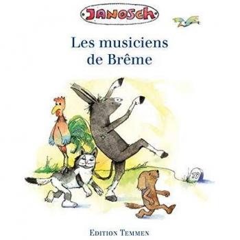 Les musiciens de Brême. Französische Sonderausgabe der Bremer Stadtmusikanten