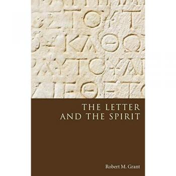 Grant, Robert M.: The Letter and the Spirit