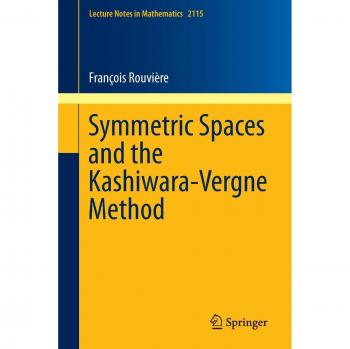 Rouvière, François: Symmetric Spaces and the Kashiwara-Vergne Method