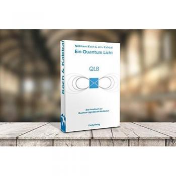 Ein Quantum Licht: Handbuch zur Quantum Light Breath Atemmeditation: Ein Handbuch zum Quantum Light Breath-Atemmeditation nach Jeru Kabbel