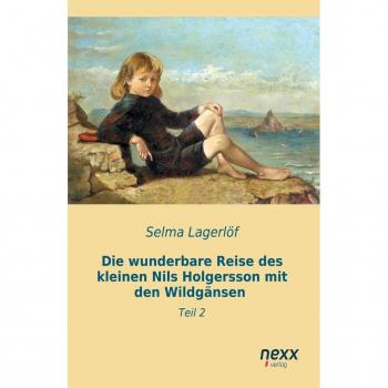 Die wunderbare Reise des kleinen Nils Holgersson mit den Wildgänsen