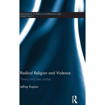Radical Religion and Violence: Theory and Case Studies (Routledge studies in extremism and democracy, 31, Band 31)