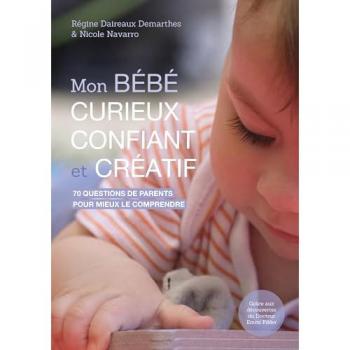 Mon bébé curieux, confiant et créatif