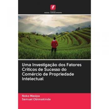 Uma Investigação dos Fatores Críticos de Sucesso do Comércio de Propriedade Intelectual