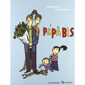 I papà bis. Ediz. illustrata