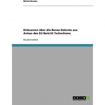 Diskussion über die Benes-Dekrete aus Anlass des EU Beitritt Tschechiens