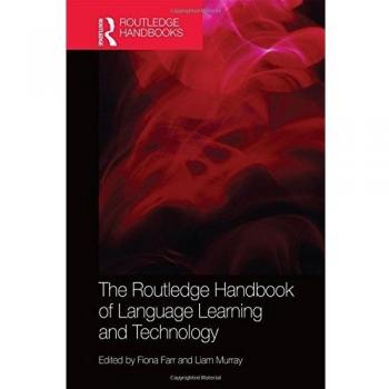 The Routledge Handbook of Language Learning and Technology
