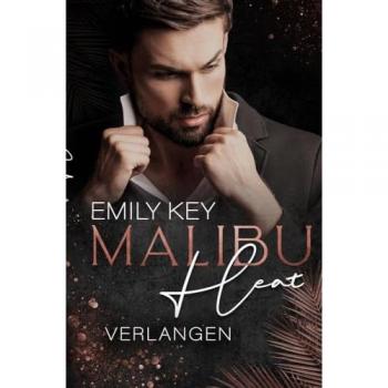 Key, Emily: Malibu Heat: Verlangen