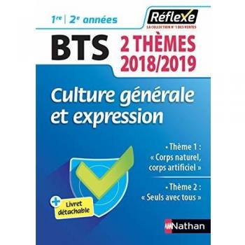 Culture génerale et expression BTS : Thème 1 : Corps naturel, corps artificiel ; Thème 2 : Seuls avec tous ?