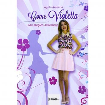 Come Violetta. Una magica avventura