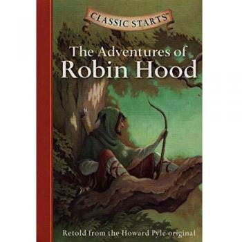 Howard Pyle Classic Starts: The Adventures Of Robin Hood