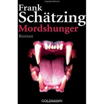Frank Schätzing Mordshunger: Roman