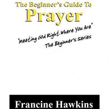 The Beginner's Guide to Prayer: Meeting God Right Where You Are the Beginner's Series