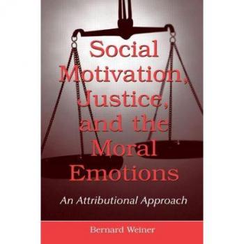 Social Motivation, Justice, And The Moral Emotions