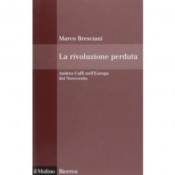 La rivoluzione perduta. Andrea Caffi nell'Europa del Novecento