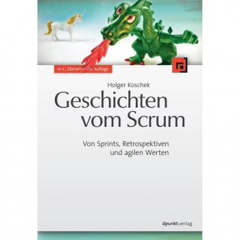 Holger Koschek Geschichten Vom Scrum: Von Sprints, Retrospektiven Und Agilen Werten