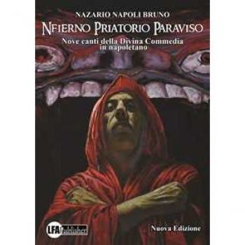 Nfierno, Priatorio, Paraviso. Nove canti della Divina Commedia in napoletano Bruno Nazario Napoli