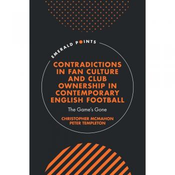 Vitalsource Technologies, Inc. Contradictions in Fan Culture and Club Ownership in Contemporary English Football
