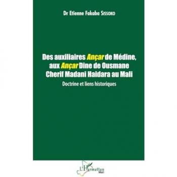Des auxiliaires Ançar de Médine, aux Ançar Dine de Ousmane Cherif Madani Haidara au Mali : Doctrine et Liens historiques