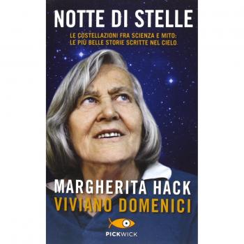 Notte di stelle. Le costellazioni fra scienza e mito: le più belle storie scritte nel cielo