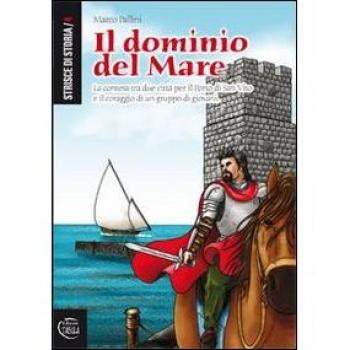 Il dominio del mare. La contesa tra due città per il porto di San Vito e il coraggio di un gruppo di giovani