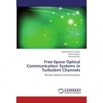 Free-Space Optical Communication Systems in Turbulent Channels: Wireless Optical Communications
