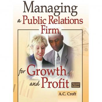 Managing a Public Relations Firm for Growth and Profit