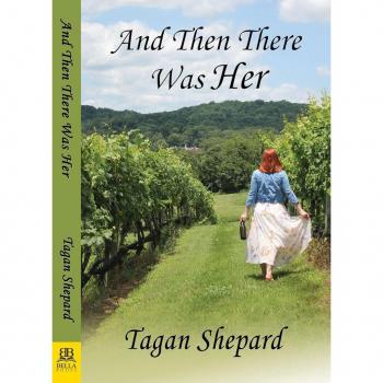 And Then There Was Her by Tagan Shepard