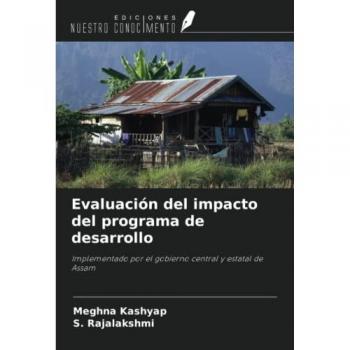 Evaluación del impacto del programa de desarrollo: Implementado por el gobierno central y estatal de Assam