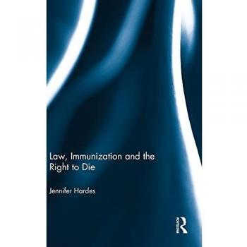 Law, Immunization And The Right To Die (Hardcover)