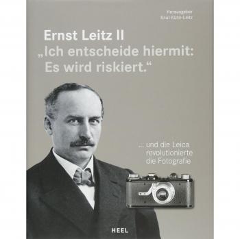 Knut Kühn-Leitz Ernst Leitz Ii: Ich Entscheide Hiermit: Es Wird Riskiert.