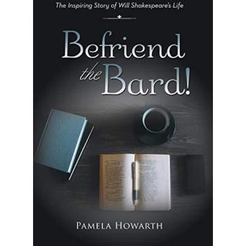 Befriend the Bard!: The Inspiring Story of Will Shakespeare's Life