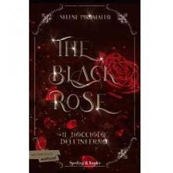 Il bocciolo dell'inferno. The black rose. Vol. 1