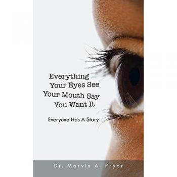 Everything Your Eyes See Your Mouth Say You Want It