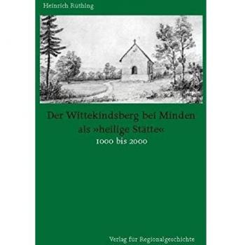 Der Wittekindsberg bei Minden als »heilige Stätte«: 1000 bis 2000