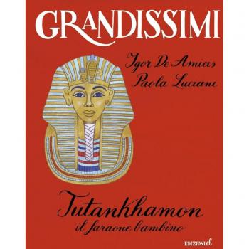 Tutankhamon. Il faraone bambino. Ediz. a colori