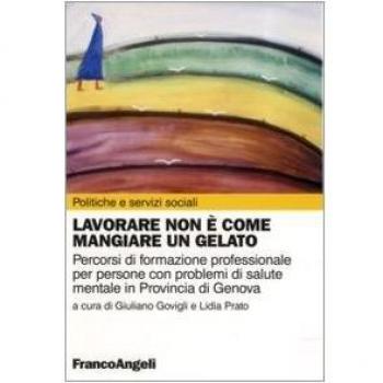 Lavorare non è come mangiare un gelato. Percorsi di formazione professionale per persone con problemi di salute mentale in provincia di Genova